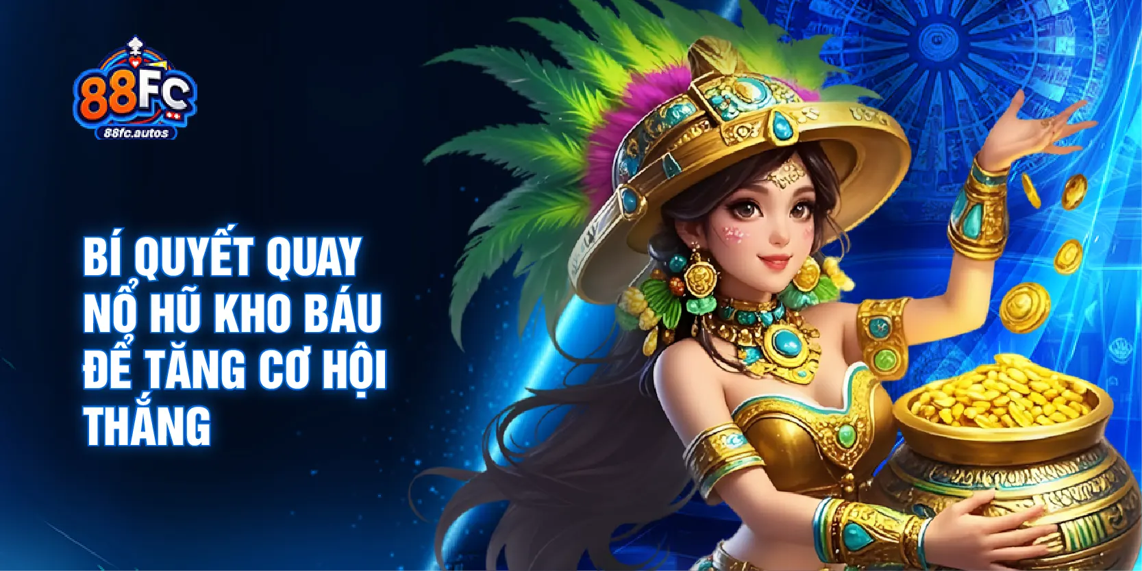 Bí quyết quay nổ hũ kho báu để tăng cơ hội thắng