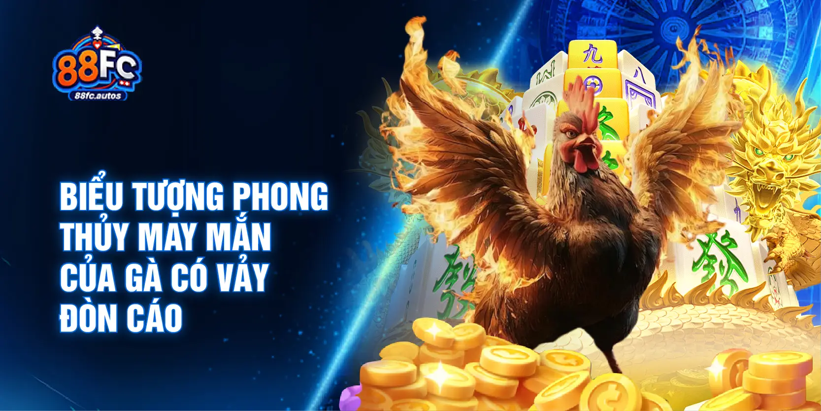 Biểu tượng phong thủy may mắn của gà có vảy đòn cáo