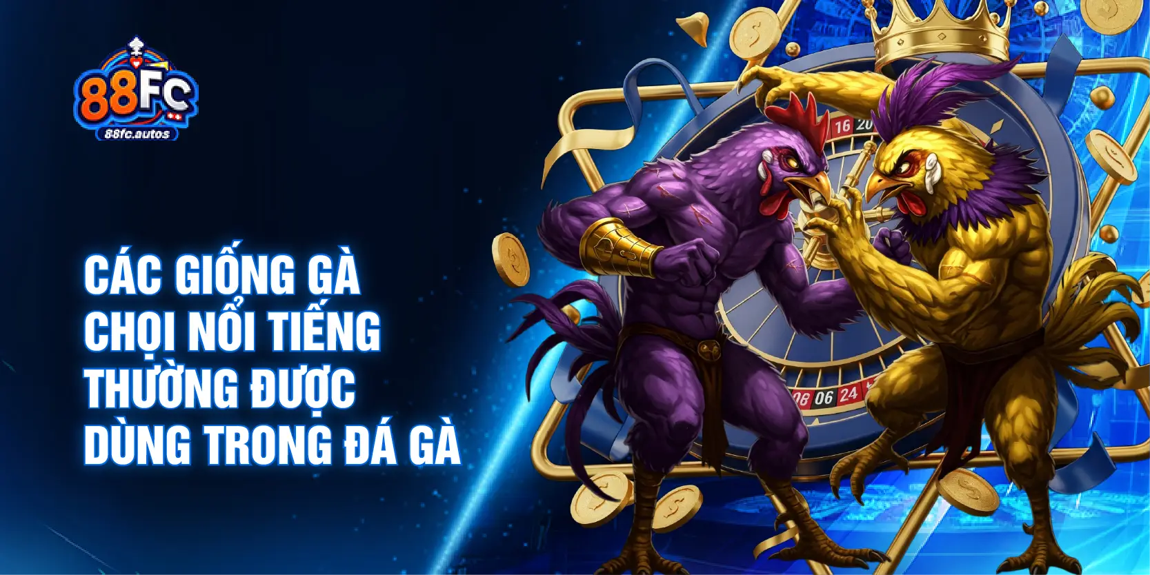 Các giống gà chọi nổi tiếng thường được dùng trong đá gà