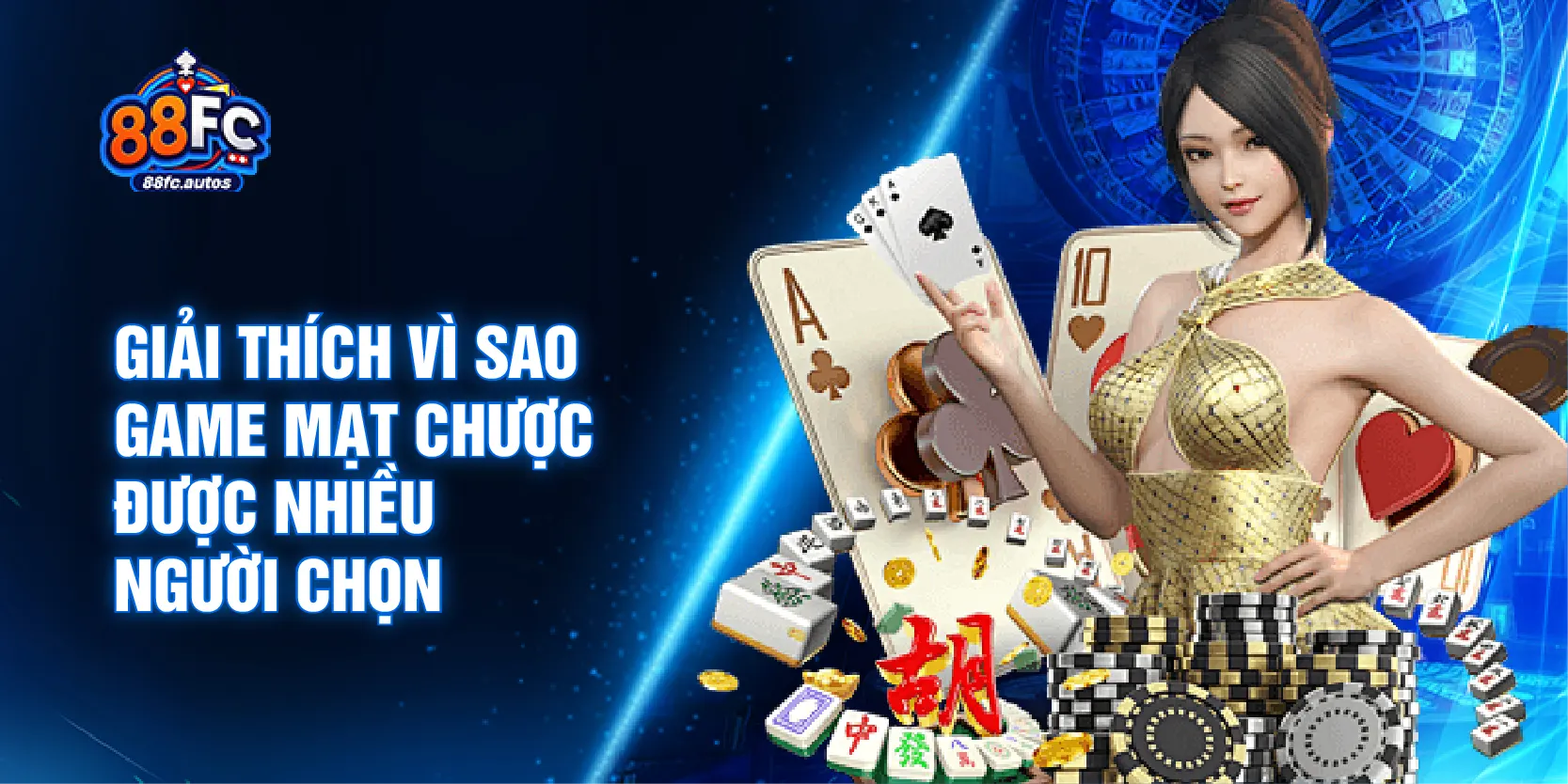 Giải thích vì sao game mạt chược được nhiều người chọn