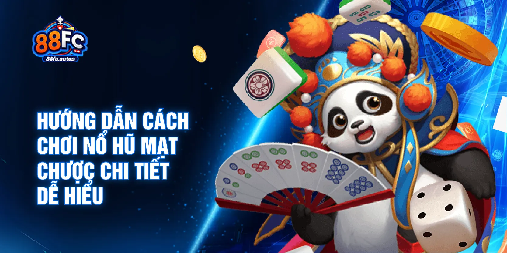 Hướng dẫn cách chơi nổ hũ mạt chược chi tiết dễ hiểu