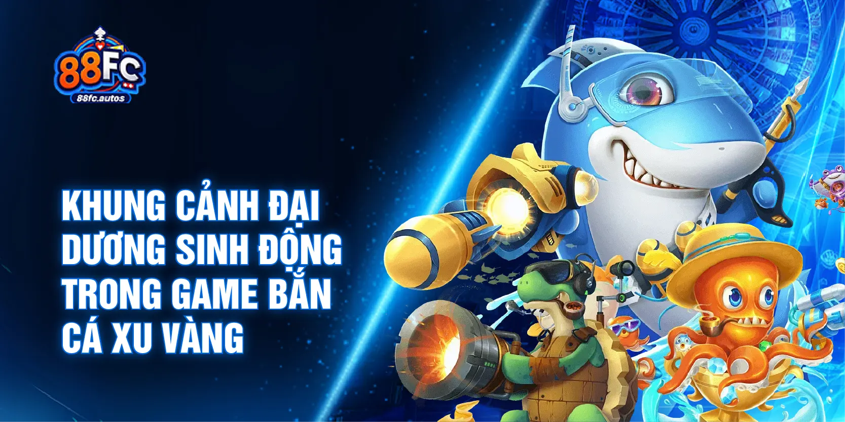 Khung cảnh đại dương sinh động trong game bắn cá xu vàng