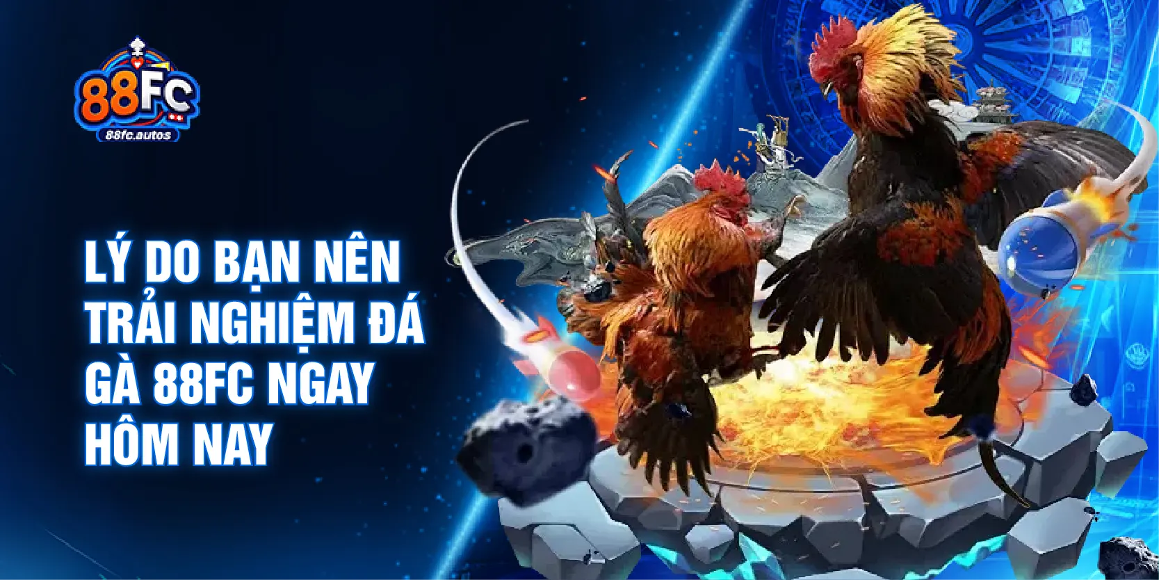 Lý do bạn nên trải nghiệm đá gà 88FC ngay hôm nay