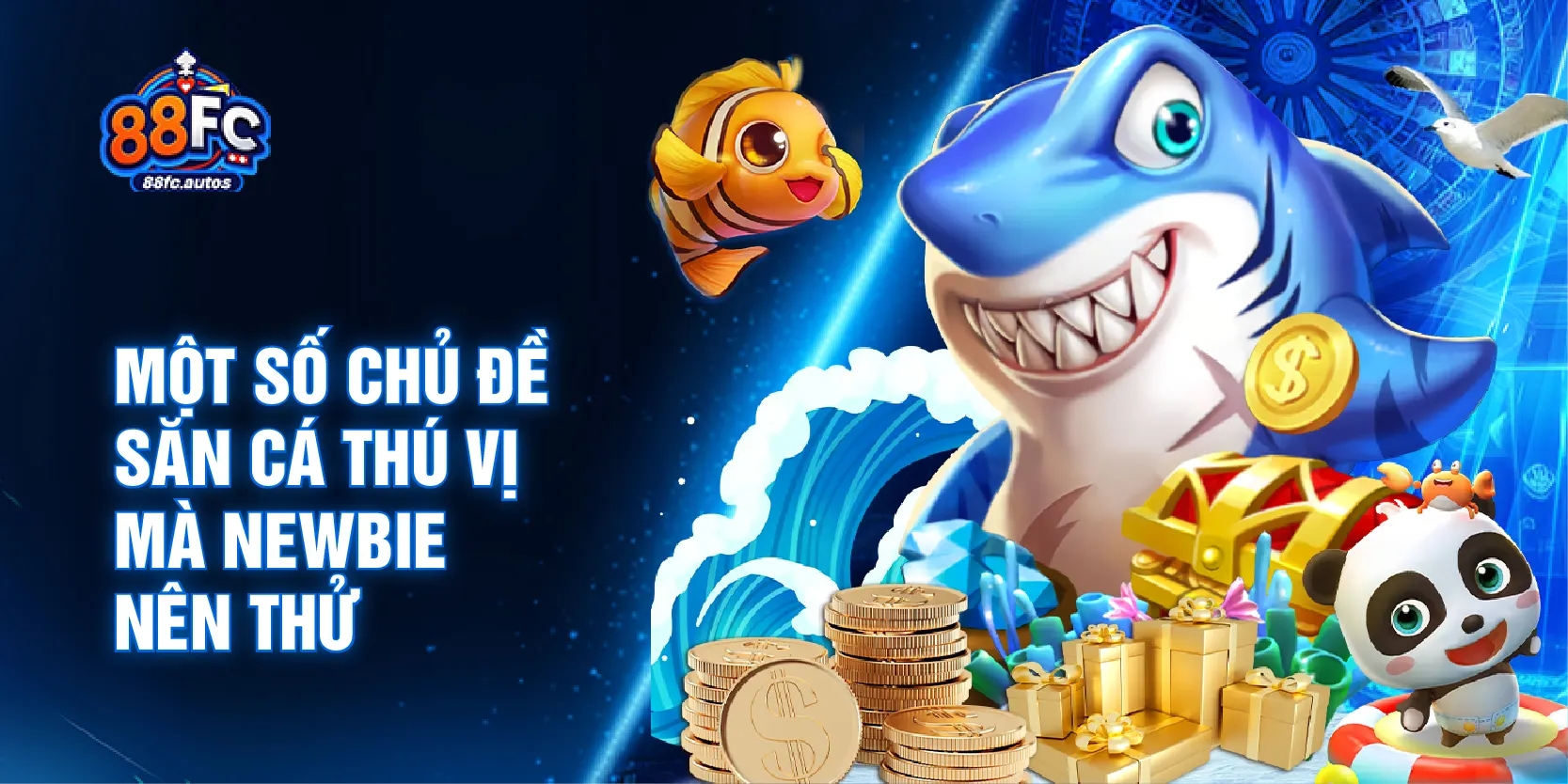 Một số chủ đề săn cá thú vị mà newbie nên thử