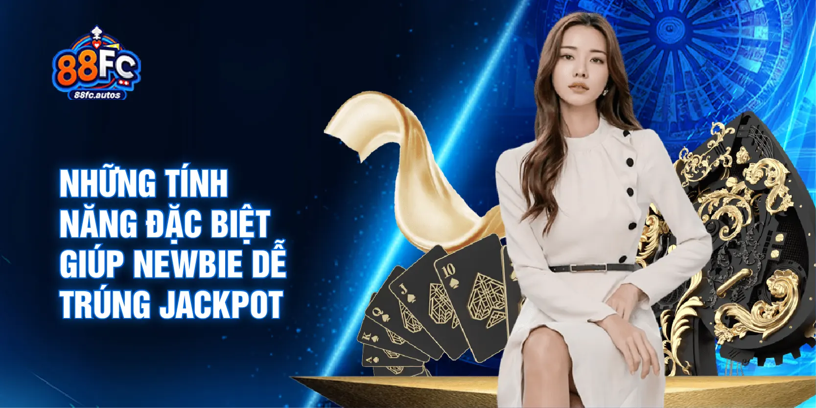 Những tính năng đặc biệt giúp newbie dễ trúng Jackpot