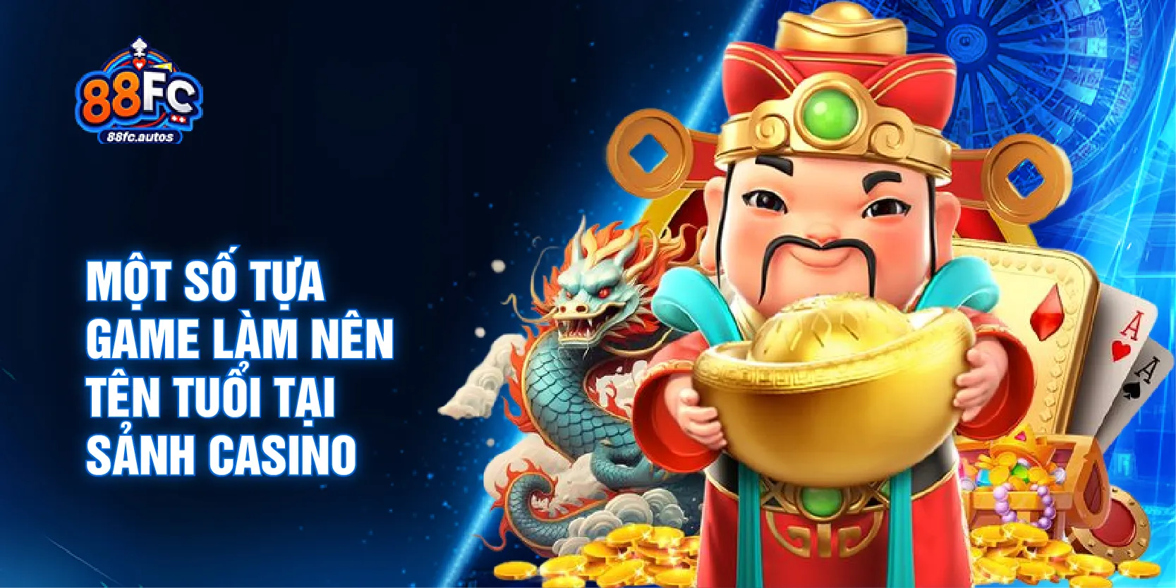Một số tựa game làm nên tên tuổi tại sảnh casino 