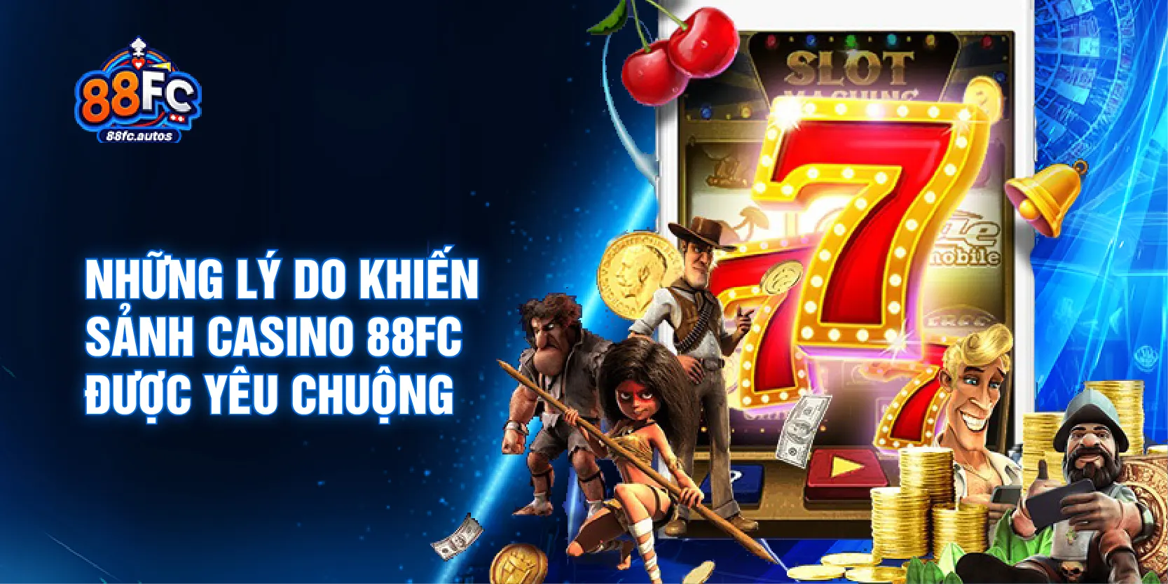 Những lý do khiến sảnh Casino 88FC được yêu chuộng