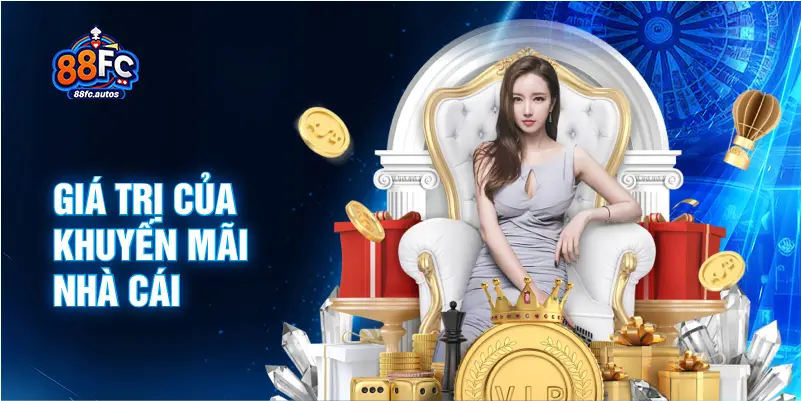 Giá trị của khuyến mãi nhà cái
