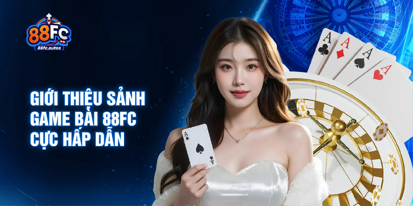 Giới thiệu sảnh game bài 88FC cực hấp dẫn