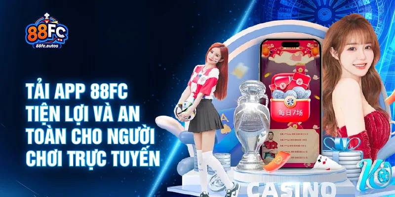 Đặc điểm tiêu biểu khách hàng nhận được khi tải app 88FC